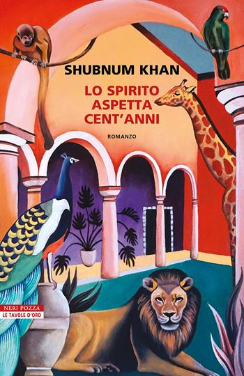 Lo spirito aspetta cent'anni - Shubnum Khan - Libro Neri Pozza 2024, Le tavole d'oro | Libraccio.it