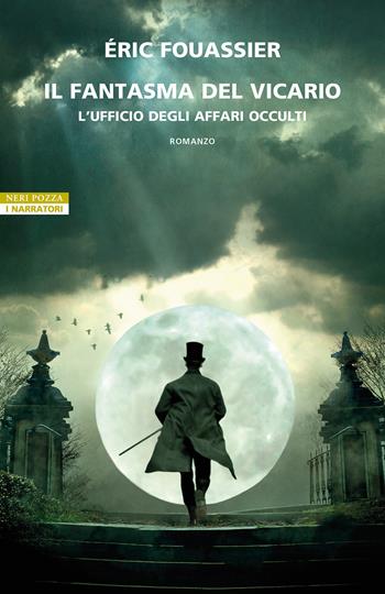 Il fantasma del vicario. L'ufficio degli affari occulti - Éric Fouassier - Libro Neri Pozza 2023, I narratori delle tavole | Libraccio.it