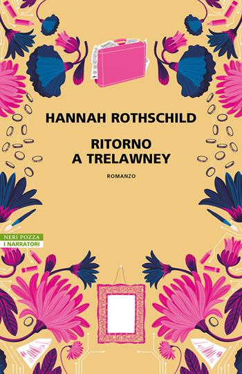 Ritorno a Trelawney - Hannah Rothschild - Libro Neri Pozza 2023, I narratori delle tavole | Libraccio.it