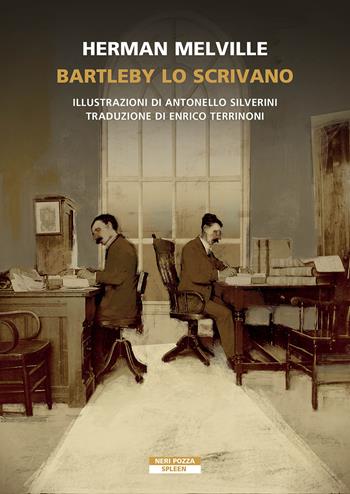 Bartleby lo scrivano. Ediz. illustrata - Herman Melville - Libro Neri Pozza 2023, Spleen | Libraccio.it