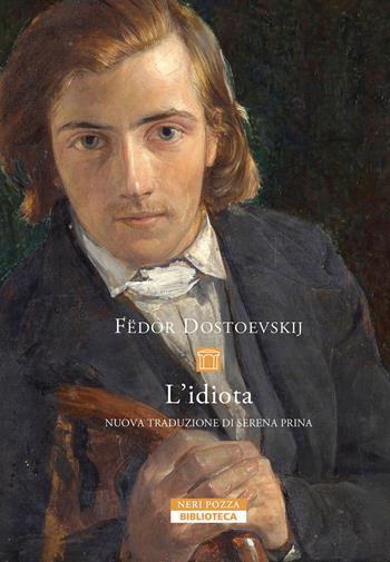 L'idiota - Fëdor Dostoevskij - Libro Neri Pozza 2024, Biblioteca | Libraccio.it
