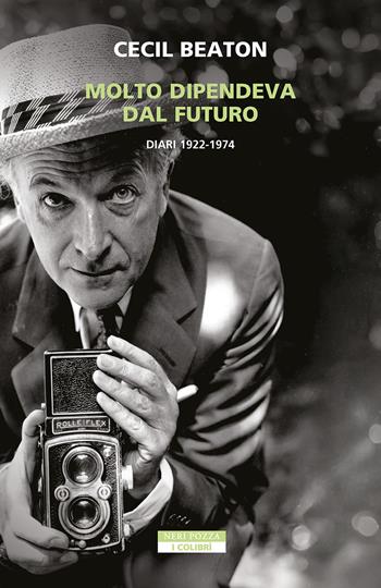 Molto dipendeva dal futuro. Diari 1922-1974 - Cecil Beaton - Libro Neri Pozza 2025, Bloom | Libraccio.it