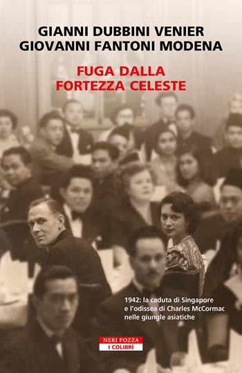 Fuga dalla fortezza celeste - Gianni Dubbini Venier, Giovanni Fantoni Modena - Libro Neri Pozza 2024, I colibrì | Libraccio.it