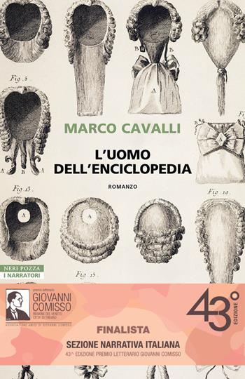 L'uomo dell'enciclopedia - Marco Cavalli - Libro Neri Pozza 2024, I narratori delle tavole | Libraccio.it