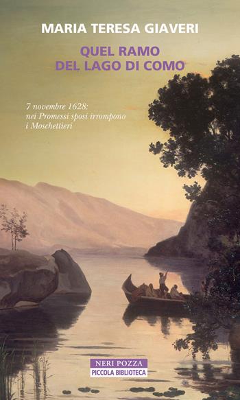 Quel ramo del lago di Como - Maria Teresa Giaveri - Libro Neri Pozza 2023, Piccola biblioteca Neri Pozza | Libraccio.it