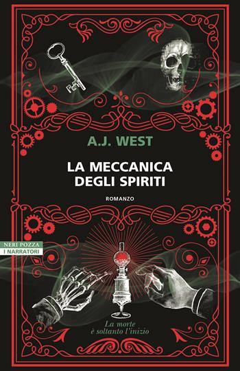 La meccanica degli spiriti - A. J. West - Libro Neri Pozza 2023, I narratori delle tavole | Libraccio.it