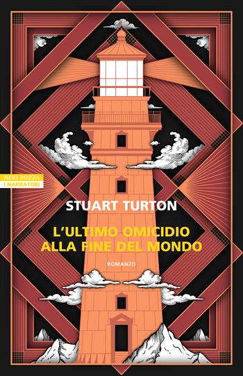 L'ultimo omicidio alla fine del mondo - Stuart Turton - Libro Neri Pozza 2024, I narratori delle tavole | Libraccio.it