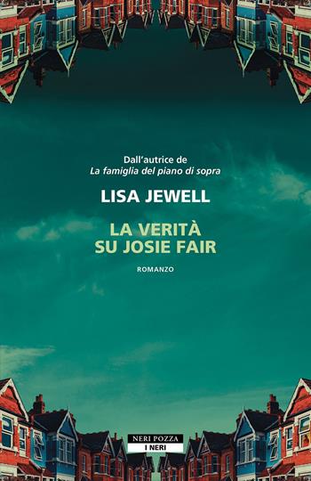 La verità su Josie Fair - Lisa Jewell - Libro Neri Pozza 2025, I Neri | Libraccio.it