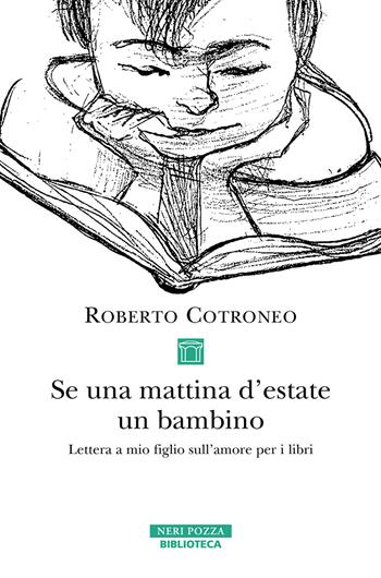 Se una mattina d'estate un bambino - Roberto Cotroneo - Libro Neri Pozza 2024, Biblioteca | Libraccio.it