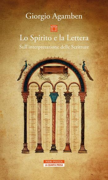 Lo Spirito e la Lettera. Sull'interpretazione delle Scritture - Giorgio Agamben - Libro Neri Pozza 2024, La quarta prosa | Libraccio.it