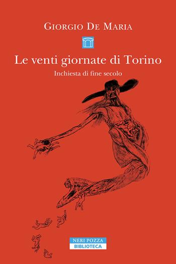 Le venti giornate di Torino. Inchiesta di fine secolo - Giorgio De Maria - Libro Neri Pozza 2024, Biblioteca | Libraccio.it