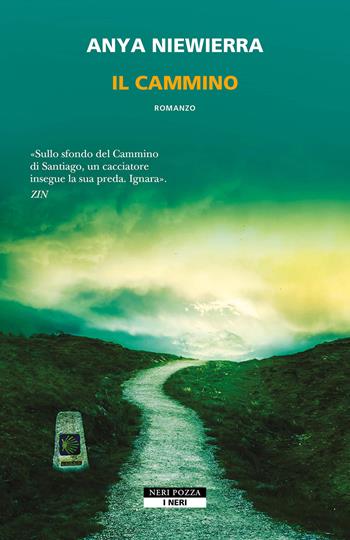 Il cammino - Anya Niewierra - Libro Neri Pozza 2024, I Neri | Libraccio.it