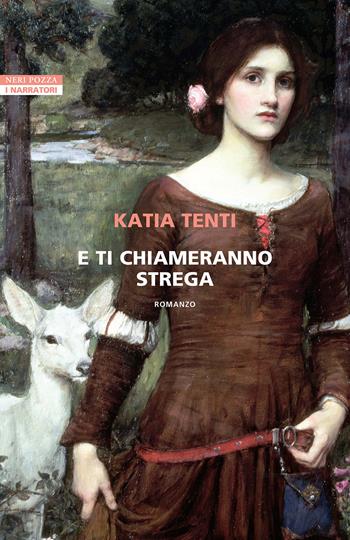 E ti chiameranno strega - Katia Tenti - Libro Neri Pozza 2024, I narratori delle tavole | Libraccio.it