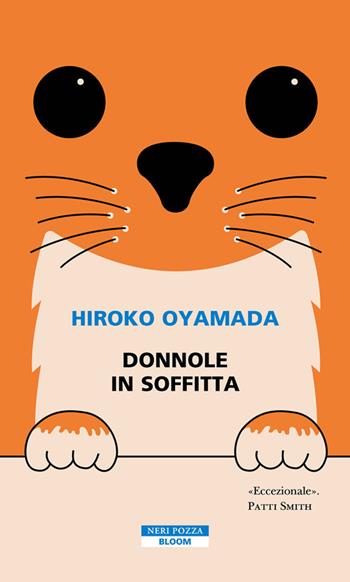 Donnole in soffitta - Hiroko Oyamada - Libro Neri Pozza 2024, Bloom | Libraccio.it
