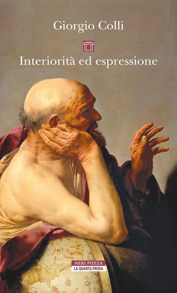 Interiorità ed espressione - Giorgio Colli - Libro Neri Pozza 2024, La quarta prosa | Libraccio.it
