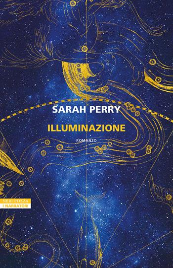 Illuminazione - Sarah Perry - Libro Neri Pozza 2024, I narratori delle tavole | Libraccio.it