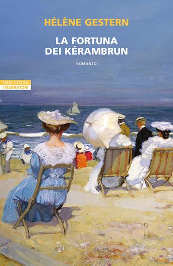 La fortuna dei Kérambrun - Hélène Gestern - Libro Neri Pozza 2025, I narratori delle tavole | Libraccio.it