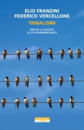 Tribalismi. Perché la società si sta frammentando