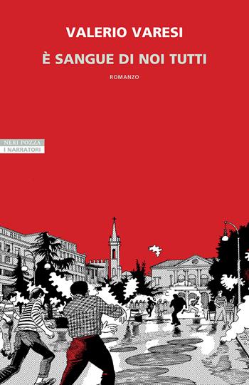 È sangue di noi tutti - Valerio Varesi - Libro Neri Pozza 2026, I narratori delle tavole | Libraccio.it