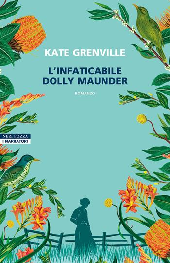 L'infaticabile Dolly Maunder - Kate Grenville - Libro Neri Pozza 2025, I narratori delle tavole | Libraccio.it