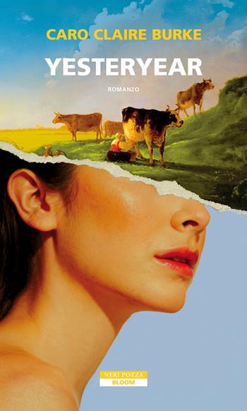 Yesteryear. Ediz. italiana - Caro Claire Burke - Libro Neri Pozza 2026, Bloom | Libraccio.it