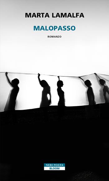 Malopasso - Marta Lamalfa - Libro Neri Pozza 2026, Bloom | Libraccio.it