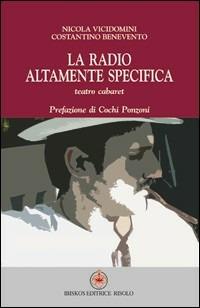 La radio altamente specifica - Nicola Vicidomini, Costantino Benevento - Libro Ibiskos Editrice Risolo 2009, Scritture verticali | Libraccio.it