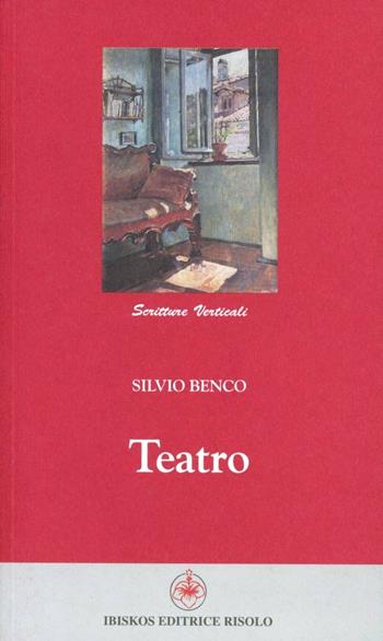 Teatro - Silvio Benco - Libro Ibiskos Editrice Risolo 2012, Scritture verticali | Libraccio.it
