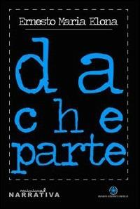 Da che parte - Ernesto M. Elona - Libro Ibiskos Editrice Risolo 2009, Minimal | Libraccio.it