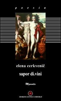 Sapor di.vini - Elena Cerkvenic - Libro Ibiskos Editrice Risolo 2012, Myosotis | Libraccio.it