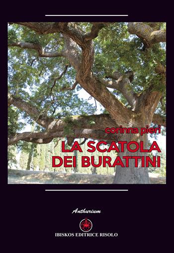La scatola dei burattini - Corinna Pieri - Libro Ibiskos Editrice Risolo 2015, Anthurium | Libraccio.it