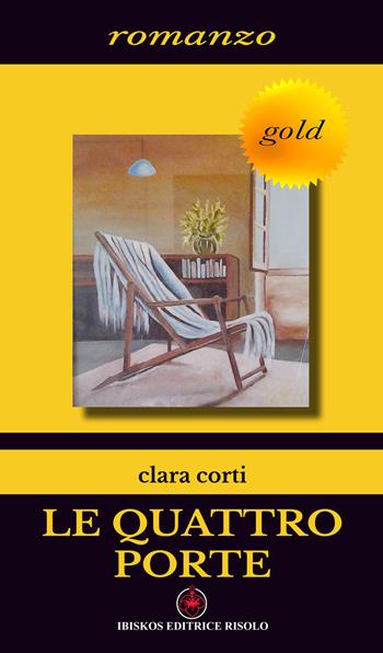 Le quattro porte - Clara Corti - Libro Ibiskos Editrice Risolo 2016, Ibiskos gold | Libraccio.it