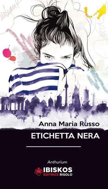 Etichetta nera - Anna M. Russo - Libro Ibiskos Editrice Risolo 2016, Anthurium | Libraccio.it