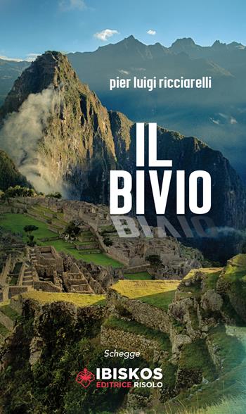 Il bivio - P. Luigi Ricciarelli - Libro Ibiskos Editrice Risolo 2017, Schegge | Libraccio.it