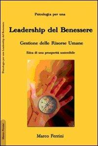 La leadership del benessere. Etica per una prosperità sostenibile - Marco Ferrini - Libro Centro Studi Bhaktivedanta 2009 | Libraccio.it