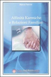 Affinità karmiche e relazioni familiari - Marco Ferrini - Libro Centro Studi Bhaktivedanta 2008 | Libraccio.it