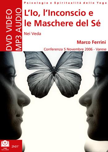 L' io, l'inconscio e le maschere del sé. Audiolibro. CD Audio formato MP3 - Marco Ferrini - Libro Centro Studi Bhaktivedanta 2006, Psicologia e spiritualità dello yoga | Libraccio.it