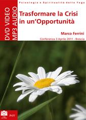 Trasformare la crisi in un'opportunità. Audiolibro. CD Audio formato MP3