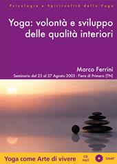 Yoga. Volontà e sviluppo delle qualità interiori. Audiolibro. CD Audio formato MP3