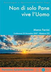 Non di solo pane vive l'uomo. Conferenza (Albettone, 25 novembre 2007). Audiolibro. CD Audio formato MP3. Audiolibro