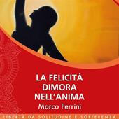 Libraccio La Felicità dimora nell’Anima (audiolibro)