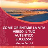 Libraccio Come Orientare la Vita Verso il tuo Autentico Successo (audiolibro)