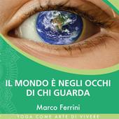 Libraccio Il mondo è negli occhi di chi guarda (audiolibro)