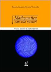 Mathematica: non solo numeri. Guida all'uso di Mathematica