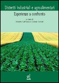 Distretti industriali e agroalimentari. Esperienze a confronto - Roberto Cafferata, Corrado Cerruti - Libro Aracne 2005 | Libraccio.it