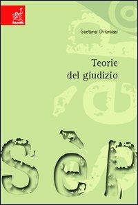 Teorie del giudizio - Gaetano Chiurazzi - Libro Aracne 2005 | Libraccio.it