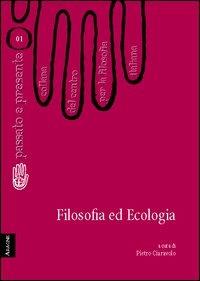 Filosofia ed ecologia - Pietro Ciaravolo - Libro Aracne 2005, Passato e presente | Libraccio.it
