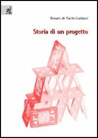 Storia di un progetto - Renato De Paolis Guidacci - Libro Aracne 2005 | Libraccio.it