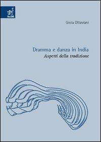 Dramma e danza in India. Aspetti della tradizione - Gioia Ottaviani - Libro Aracne 2005 | Libraccio.it