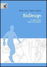 Biodesign. Il corpo come luogo di progetto - Marita Canina, Federico Vicentini - Libro Aracne 2005 | Libraccio.it